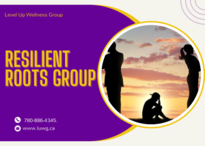 resilent-roots-group - Level Up Wellness Group RESILIENT ROOTS GROUP, divorce sepration parent child